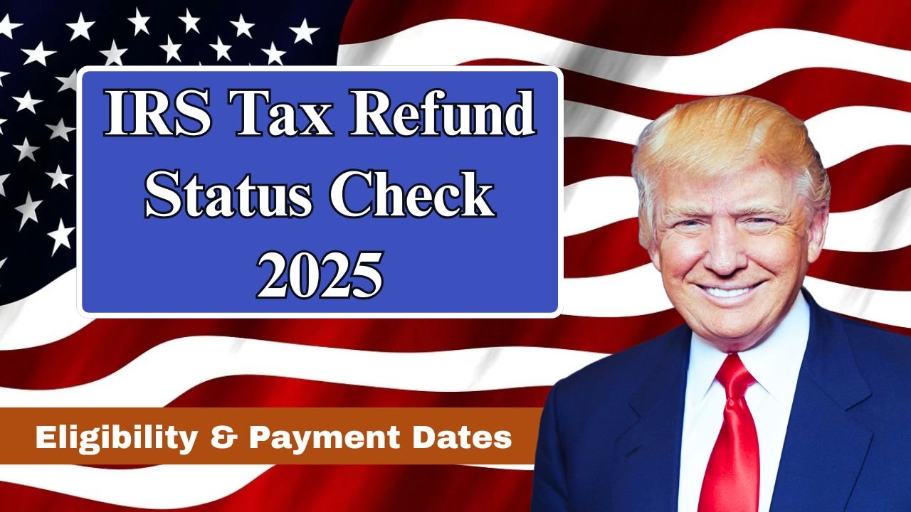 IRS Tax Refund Status Check 2025